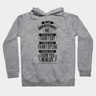 Do not underestimate me self confidence quote Hoodie